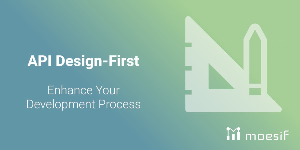 API Design-First: Enhance Your Development Process