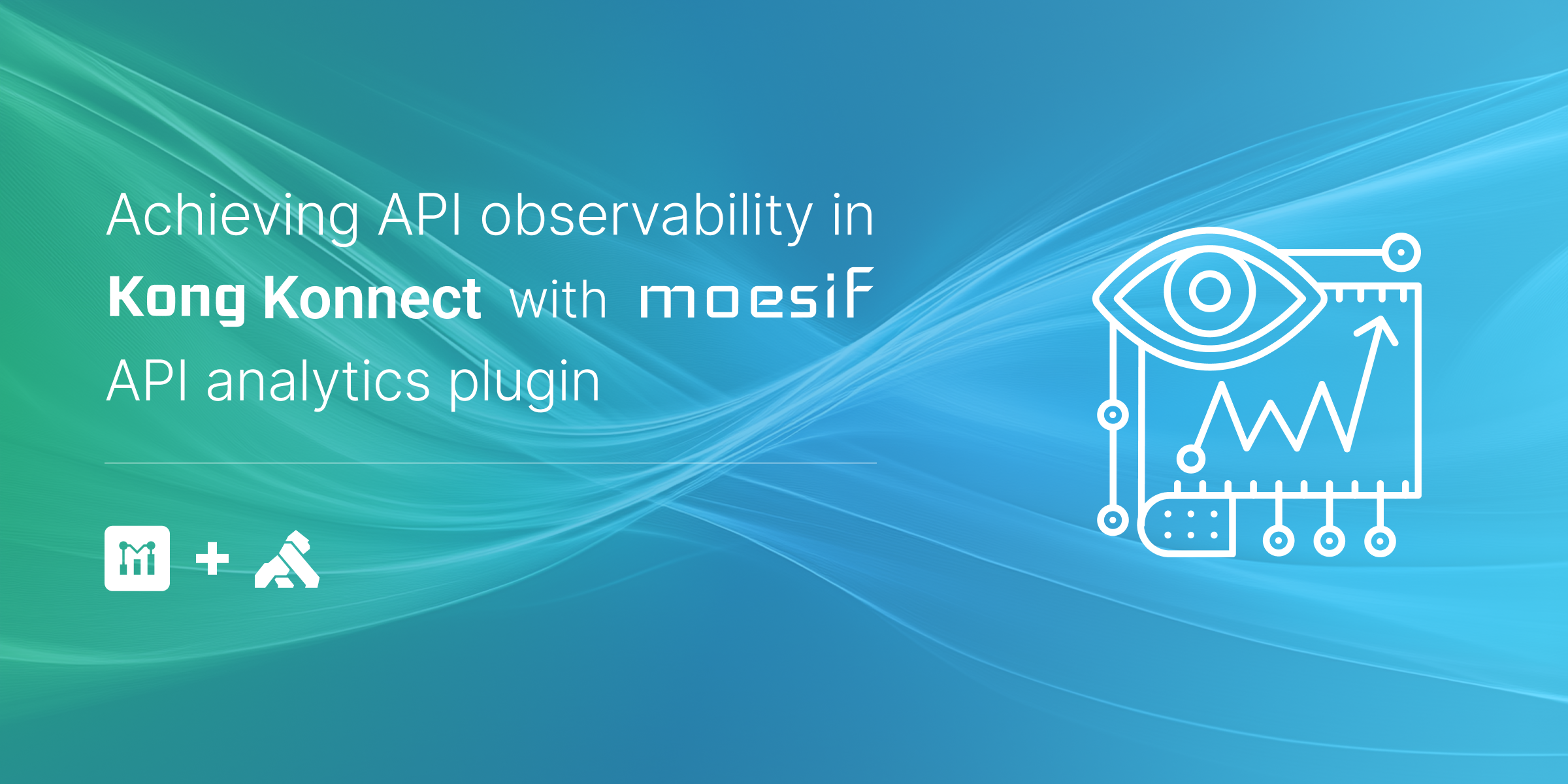 Achieving API observability in Kong Konnect with Moesif API analytics plugin