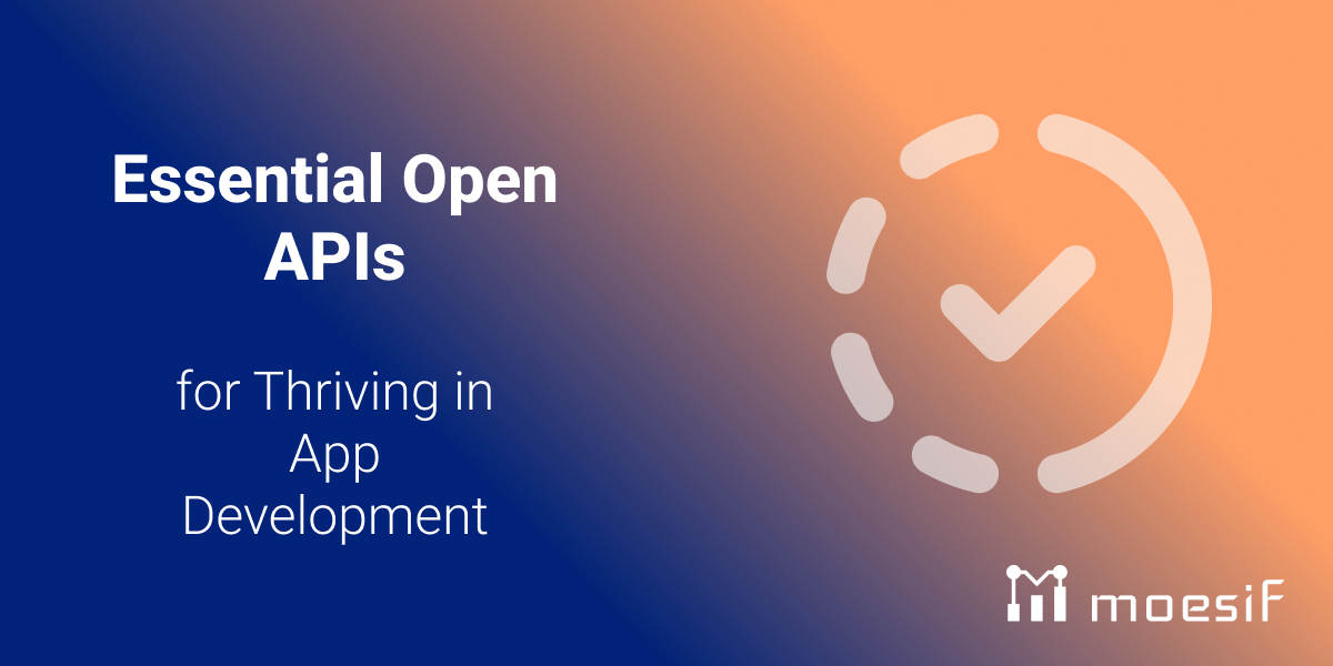 Essential Open APIs for Thriving in App Development