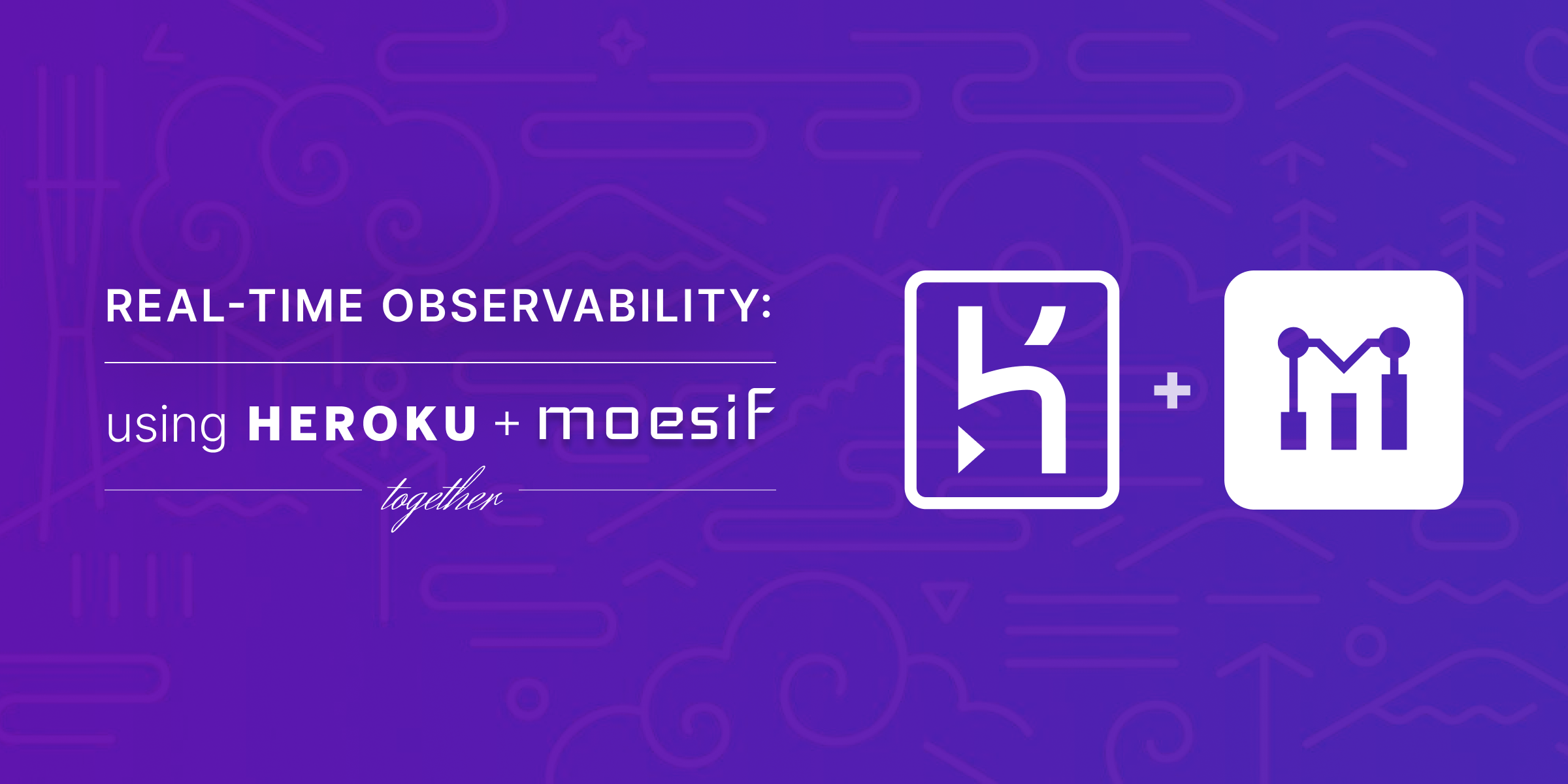 Real-time API observability: Using Moesif and Heroku Together