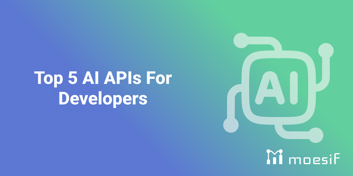 Top 5 AI APIs For Developers