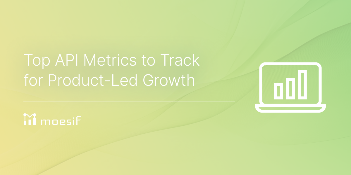 Top API Metrics to Track for Product-Led Growth