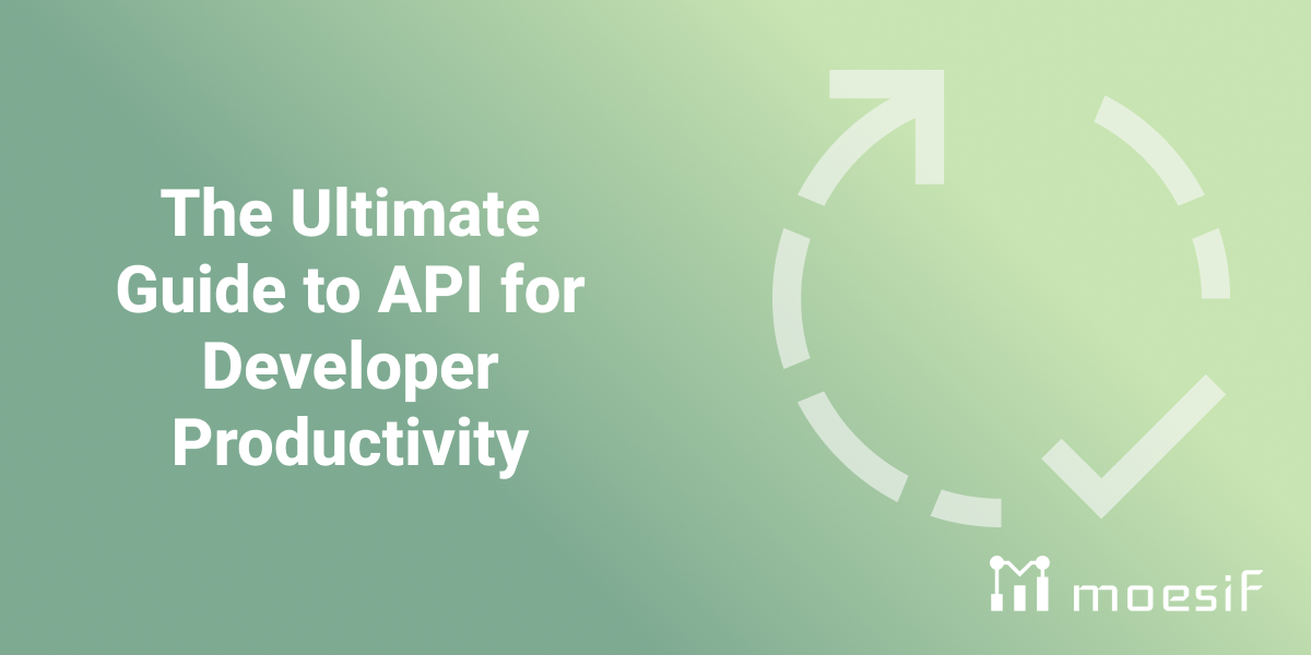 The Ultimate Guide to API for Developer Productivity