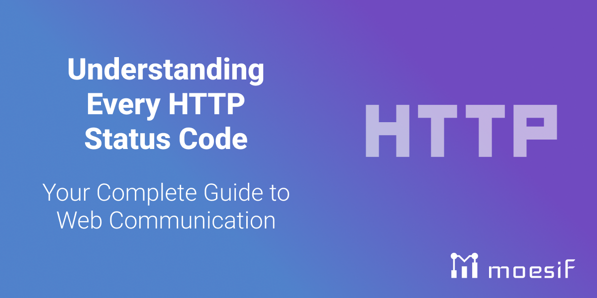 Understanding Every HTTP Status Code: Your Complete Guide to Web Communication